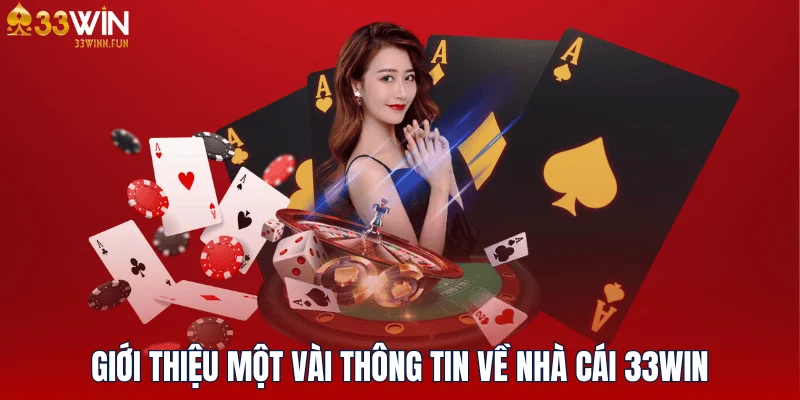 Giới thiệu một vài thông tin về nhà cái uy tín 33WIN